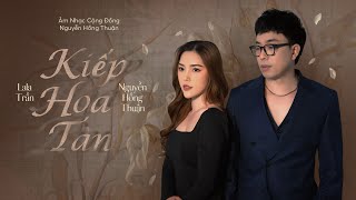 KIẾP HOA TÀN  LALA TRẦN × NGUYỄN HỒNG THUẬN  Đàn Bà Cũ Hát Đâu Ai Nghe Và Đàn Bà Cũ Yêu Đâu Ai Cần [upl. by Aehsrop]