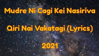 Qiri Nai Vakatagi Lyrics  Mudre Ni Cagi Kei Nasiriva [upl. by Valerio]