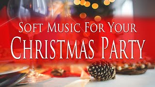 Soft Christmas Party Music  Music mix of Soft Relaxing Christmas Songs [upl. by Moe]