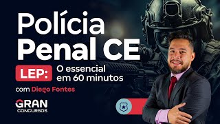 Concurso Polícia Penal CE  LEP O essencial em 60 minutos [upl. by Ever]