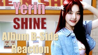 Yerin 예린  SHINE  Rewrite Album BSide Reaction [upl. by Aifoz764]