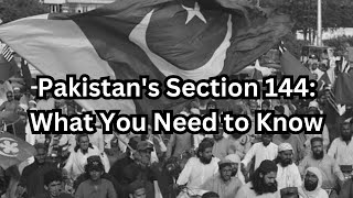 Pakistans Section 144 What You Need to Know [upl. by Orian952]