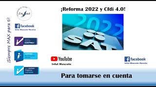 Reforma 2022 y Cfdi 4 [upl. by Tyika873]