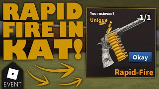 TUTORIAL How to Get the RAPIDFIRE REVOLVER in KAT Roblox [upl. by Tonl671]