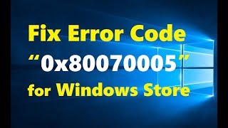 How to Fix Error Code “0x80070005” for Windows Store  Easy and Quick Solution [upl. by Halla972]