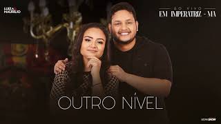 Luiza e Maurílio  Outro Nível  Ao Vivo em Imperatriz [upl. by Adranoel79]