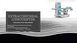 Extracorporeal Lithotripter  Mohammed Abdulazeem Abdullah [upl. by Munsey]