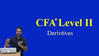 2017 CFA Level II Derivatives Essential concepts from CFA level I Part I of II [upl. by Nosraep]