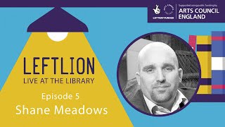 LeftLion Interviews Podcast 5 Shane Meadows on This Is England Virtues Stone Roses and more [upl. by Salomie]