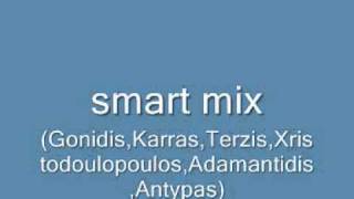 smart mix gonidiskarrasterzisxristodoulopoulosadamantidisantypas [upl. by Elyl]