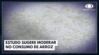 Estudo sugere moderar no consumo de arroz  Jornal da Band [upl. by Girvin612]