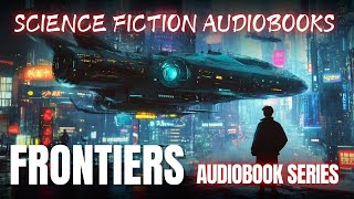 Science fiction audiobooks  Frontiers Saga Series Book 1  6  Full Audiobook [upl. by Lasyrc]