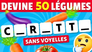 Devine 50 LÉGUMES sans VOYELLES 🥔🍆🥕  FACILE à IMPOSSIBLE [upl. by Deering141]