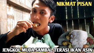 NIKMAT PISAN  JENGKOL MUDA IKAN ASIN SAMBAL TERASI  MUKBANG [upl. by Calla]