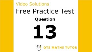 Numeracy skills test practice questions Test 1 – Q13 QTS Maths Tutor [upl. by Ilegna]