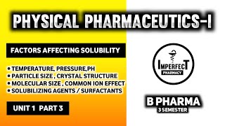 Factors Affecting Solubility  Physical Pharmaceutics  B Pharma 3rd Semester  Imperfect Pharmacy [upl. by Ano]