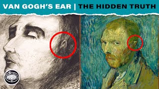 Van Goghs Ear The Hidden Truth [upl. by Nirad]