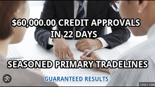 60000 in credit approvals in 22 days W NEW seasoned primary tradeline accounts [upl. by Norrej352]