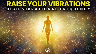 Raise Your Vibrations High Vibrational Frequency Music for Healing [upl. by Nod]