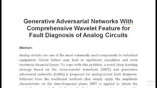 Generative Adversarial Networks With Comprehensive Wavelet Feature for Fault Diagnosis of Analog Cir [upl. by Bearnard]