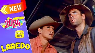 Laredo Full Episode 2024 🍀🍀 Season 3 Ep 05060708 🍀🍀 Best Western TV Series 2024 [upl. by Grissel799]