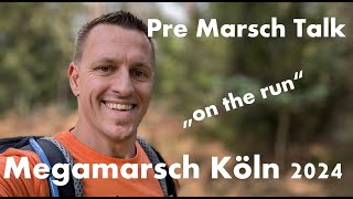 einiges neu für mich  Pre Marsch Talk Megamarsch Köln 2024 [upl. by Tehcac]