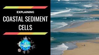 Coastal Sediment Cells  What are they and how do they work [upl. by Yremogtnom]