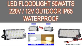 LED FLOODLIGHT 50WATTS 220V  12V OUTDOOR IP65 WATERPROOF [upl. by Frodina883]