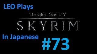 Shut up and play Skyrim in Japanese  Part 73  Rejoining the College [upl. by Alburga18]