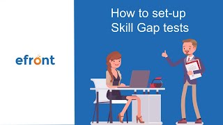 How to set up Skill Gap tests in eFront [upl. by Dawaj586]