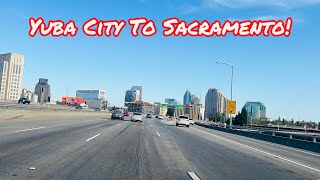 YUBA CITY TO SACRAMENTO CALIFORNIA DRIVE [upl. by Anevad]