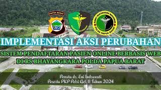 IMPLEMENTASI AKSI PERUBAHAN SISTEM PENDAFTARAN PASIEN ONLINE BERBASIS WEB DI RSB POLDA PAPUA BARAT [upl. by Anallise]