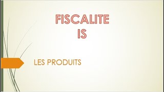 Fiscalité  S5   IS  Le Traitement des produits  Darija [upl. by Noiroc]