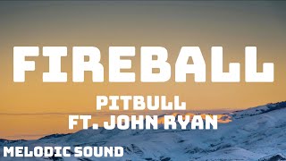 Pitbull  Fireball Lyrics ft John Ryan [upl. by Nayek]