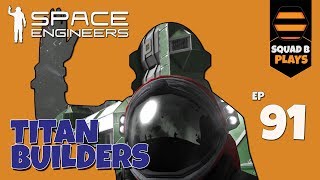 Space Engineers  SURVIVAL Ep91  CAPITAL SHIPS BECOMING TITANS Part 2 [upl. by Eilatam394]