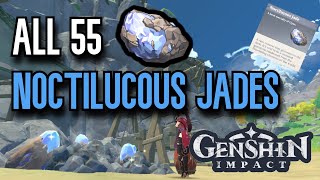 ALL 55 Noctilucous Jade Locations  Complete Guide amp Efficient Route  Genshin Impact Liyue [upl. by Aicnatsnoc]