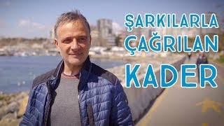 Şarkılarla Çağrılan Kader [upl. by Jehiel]