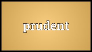 Prudent Meaning [upl. by Domella120]