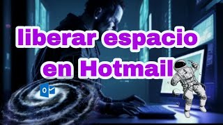 Cómo liberar espacio en Hotmail en 2023 [upl. by Nielsen]