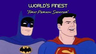 Superfriends World’s Finest First Person Shooter [upl. by Cohn297]