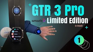 Amazfit GTR 3 Pro Limited Edition Unboxing  How to Connect Bluetooth Calling SPO2 In Nepali [upl. by Bywoods]