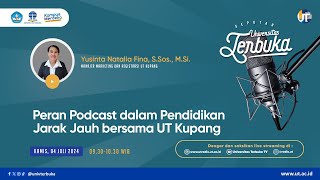 Peran Podcast dalam Pendidikan Jarak Jauh bersama UT Kupang  Seputar Universitas Terbuka [upl. by Eleynad]