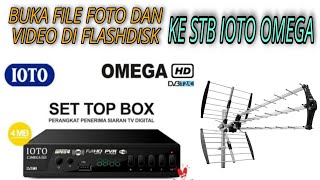 Cara Buka File Di Flashdisk Foto Video Dan Musik Di STB TV DIGITAL IOTO OMEGA [upl. by Ytak]