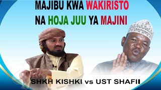 Sheikh Nurdin Kishki na Ustadh Shafii Walivyojibu Hoja za Wakiristo Juu ya Majini na Uisilamu [upl. by Wurtz]