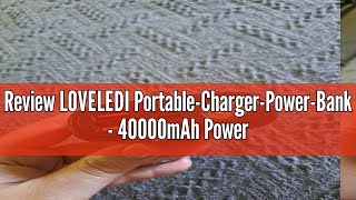 Review LOVELEDI PortableChargerPowerBank  40000mAh Power Bank PD 30W and QC 40 Quick Charging B [upl. by Tol]