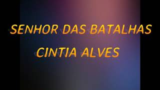 Cíntia Alves  o Senhor das batalhas playback [upl. by Joscelin]