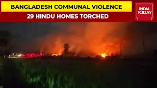 Bangladesh Hindu Attacks 29 Homes Set Ablaze 66 Houses Vandalised By Mob Over Social Media Post [upl. by Alohs849]