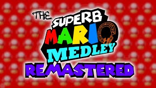 The Superb Mario Medley Remastered [upl. by Blackmun735]