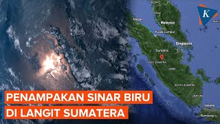 Ada Sinar Biru Refleksi Matahari di Dekat Langit Sumatera Pertanda Apa [upl. by Nathalie]