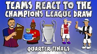 🏆TEAMS REACT TO THE QUARTER FINAL UCL DRAW🏆 Champions League Draw 1819 [upl. by Rakso]